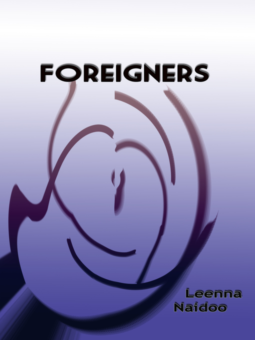 Title details for Foreigners by Leenna Naidoo - Available